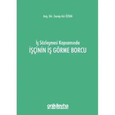 İş Sözleşmesi Kapsamında İşçinin İş Görme Borcu