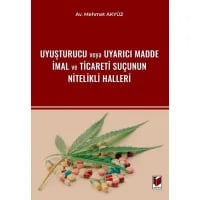 Uyuşturucu veya Uyarıcı Madde İmal ve Ticareti Suçunun Nitelikli Halleri