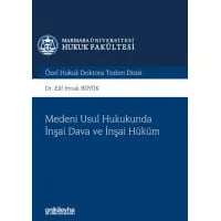 Marmara Üniversitesi Hukuk Fakültesi Özel Hukuk Doktora Tezleri Dizisi No: 4