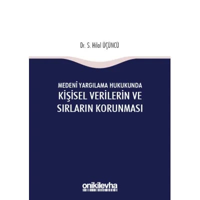 Medeni Yargılama Hukukunda Kişisel Verilerin ve Sırların Korunması