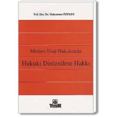 Medeni Usul Hukukunda Hukuki Dinlenilme Hakkı