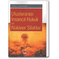 Uluslararası İnsancıl Hukuk ve Nükleer Silahlar