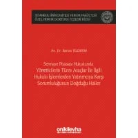 Sermaye Piyasası Hukukunda Yöneticilerin Türev Araçlar ile İlgili Hukuki İşlemlerden Yatırımcıya Karşı Sorumluluğunun Doğduğu Haller