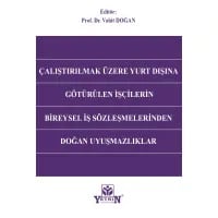 Çalıştırılmak Üzere Yurt Dışına Götürülen İşçilerin Bireysel İş Sözleşmelerinden Doğan Uyuşmazlıklar
