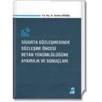 Sigorta Sözleşmesinde Sözleşme Öncesi Beyan Yükümlülüğüne Aykırılık ve Sonuçları