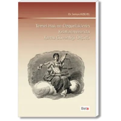 Temel Hak ve Özgürlüklerin Kısıtlanmasında Kamu Güvenliği Ölçütü
