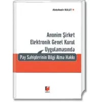 Anonim Şirket Elektronik Genel Kurul Uygulamasında Pay Sahiplerinin Bilgi Alma Hakkı