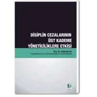 Disiplin Cezalarının Üst Kademe Yöneticiliklere Etkisi