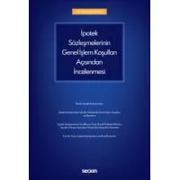  İpotek Sözleşmelerinin Genel İşlem Koşulları Açısından İncelenmesi