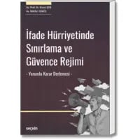 İfade Hürriyetinde Sınırlama ve Güvence Rejimi (Yorumlu Karar Derlemesi)