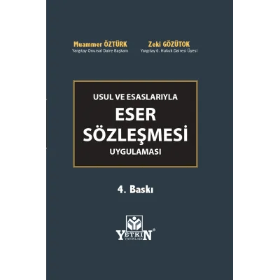 Usul ve Esaslarıyla Eser Sözleşmesi Uygulaması