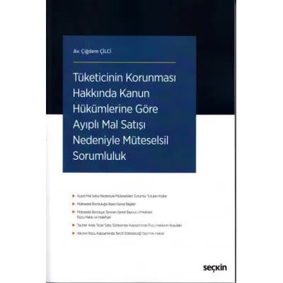 Tüketicinin Korunması Hakkında Kanun Hükümlerine Göre Ayıplı Mal Satışı Nedeniyle Müteselsil Sorumluluk