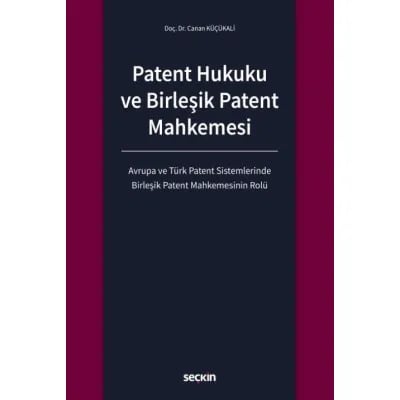 Patent Hukuku ve Birleşik Patent Mahkemesi