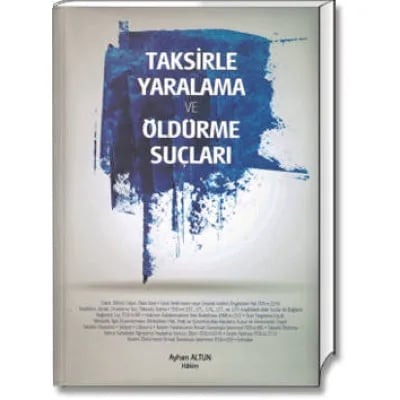 Taksirle Yaralama ve Öldürme Suçları
