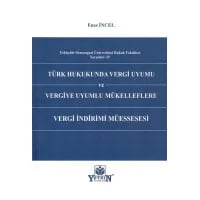 Türk Hukukunda Vergi Uyumu Ve  Vergiye Uyumlu Mükelleflere Vergi İndirimi  Müessesesi