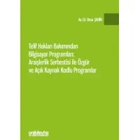 Telif Hakları Bakımından Bilgisayar Programları: Araişlerlik Serbestisi ile Özgür ve Açık Kaynak Kodlu Programlar