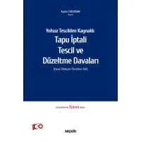 Tapu İptali – Tescil ve Düzeltme Davaları