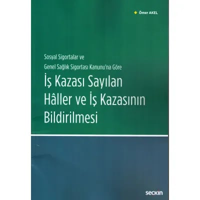 İş Kazası Sayılan Hâller ve İş Kazasının Bildirilmesi
