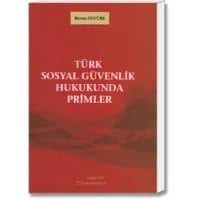 Türk Sosyal Güvenlik Hukukunda Primler