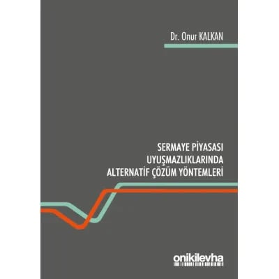 Sermaye Piyasası Uyuşmazlıklarında Alternatif Çözüm Yolları