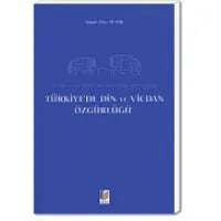 Avrupa İnsan Hakları Mahkemesi Kararları Işığında Türkiye'de Din ve Vicdan Özgürlüğü
