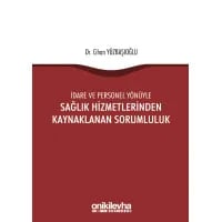 İdare ve Personel Yönüyle Sağlık Hizmetlerinden Kaynaklanan Sorumluluk