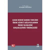 Alman Medeni Kanunu Temelinde Ödeme Hizmeti Sağlayıcılarının Ödeme İşlemlerini Gerçekleştirme Yükümlülüğü