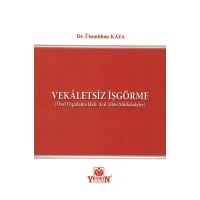 Vekaletsiz İşgörme (Özel Uygulama Hali: Acil Tıbbi Müdahaleler)