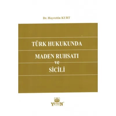 Türk Hukukunda Maden Ruhsatı ve Sicili