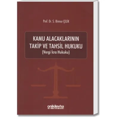 Kamu Alacaklarının Takip ve Tahsil Hukuku (Vergi İcra Hukuku)
