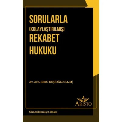 Sorularla (Kolaylaştırılmış) Rekabet Hukuku