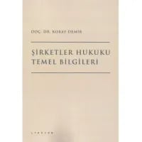 Şirketler Hukuku Temel Bilgileri