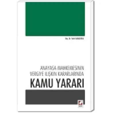 Anayasa Mahkemesinin Vergiye İlişkin Kararlarında Kamu Yararı