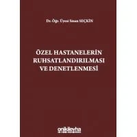 Özel Hastanelerin Ruhsatlandırılması ve Denetlenmesi