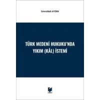 Türk Medeni Hukuku'nda Yıkım (Kal) İstemi