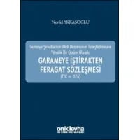 Sermaye Şirketlerinin Mali Durumunun İyileştirilmesine Yönelik Bir Çözüm Olarak: Garameye İştirakten Feragat Sözleşmesi (TTK m. 376)