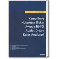 Kamu İhale Hukukuna İlişkin Avrupa Birliği Adalet Divanı Karar Analizleri