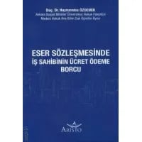 Eser Sözleşmesinde İş Sahibinin Ücret Ödeme Borcu