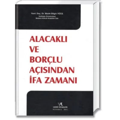 Alacaklı ve Borçlu Açısından İfa Zamanı