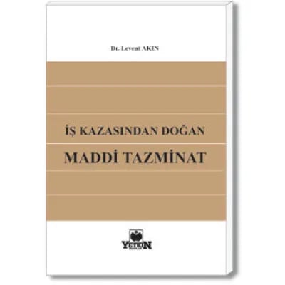 İş Kazasından Doğan Maddi Tazminat