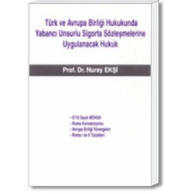 Yabancı Unsurlu Sigorta Sözleşmelerine Uygulanacak Hukuk