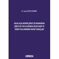 Halka Açık Anonim Şirketler Bakımından Şirketler Topluluğunda Ortak Nakit ve Hizmet Kullanımının Hukuki Sonuçları