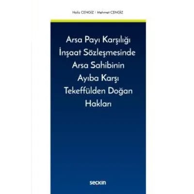 Arsa Payı Karşılığı İnşaat Sözleşmesinde Arsa Sahibinin Ayıba Karşı Tekeffülden Doğan Hakları