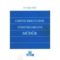 Limited Şirketlerde Yönetim Organı: Müdür