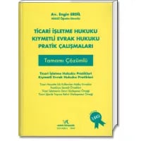 Ticari İşletme Hukuku - Kıymetli Evrak Hukuku Pratik Çalışmaları