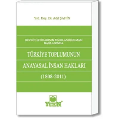 Türkiye Toplumunun Anayasal İnsan Hakları (1808-2011)