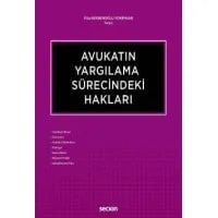 Avukatın Yargılama Sürecindeki Hakları