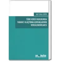 Türk Vergi Hukukunda Yabancı Ulaştırma Kurumlarının Vergilendirilmesi