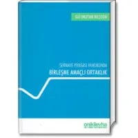 Sermaye Piyasası Hukukunda Birleşme Amaçlı Ortaklık