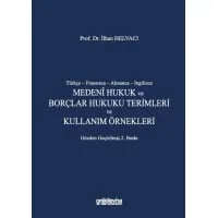 Türkçe – Fransızca – Almanca – İngilizce Medeni Hukuk ve Borçlar Hukuku Terimleri ve Kullanım Örnekleri